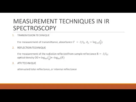 MEASUREMENT TECHNIQUES IN IR SPECTROSCOPY