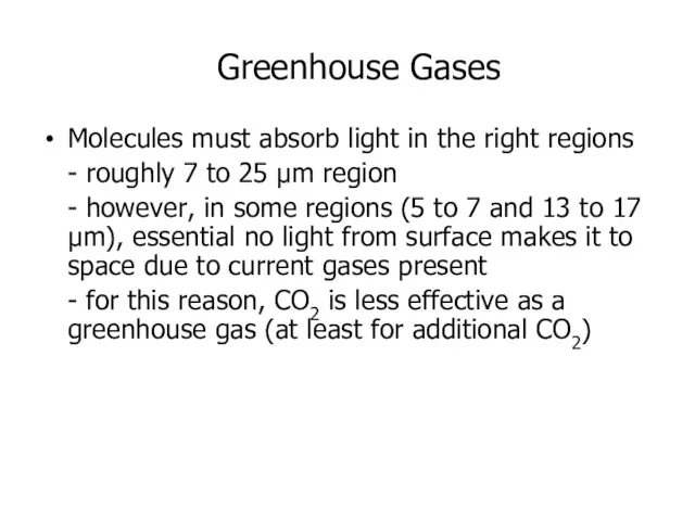 Greenhouse Gases Molecules must absorb light in the right regions