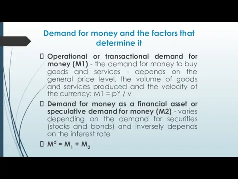 Demand for money and the factors that determine it Operational