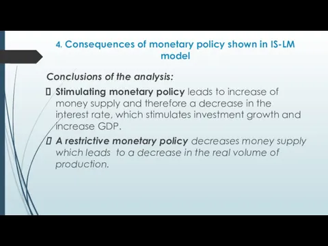 4. Consequences of monetary policy shown in IS-LM model Conclusions