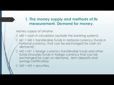 1. The money supply and methods of its measurement. Demand
