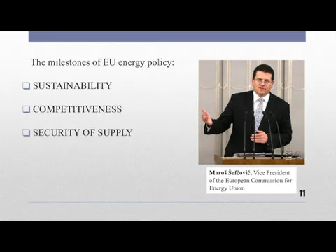 The milestones of EU energy policy: SUSTAINABILITY COMPETITIVENESS SECURITY OF SUPPLY