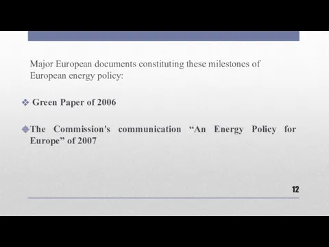 Major European documents constituting these milestones of European energy policy:
