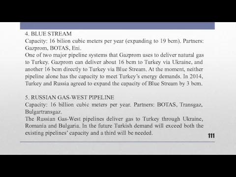 4. BLUE STREAM Capacity: 16 bilion cubic meters per year