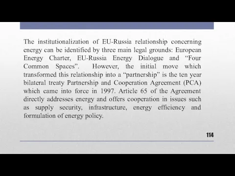 The institutionalization of EU-Russia relationship concerning energy can be identified