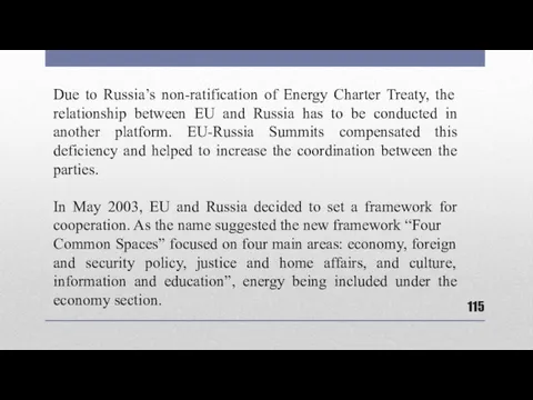 Due to Russia’s non-ratification of Energy Charter Treaty, the relationship