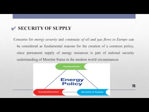 SECURITY OF SUPPLY Concerns for energy security and continuity of