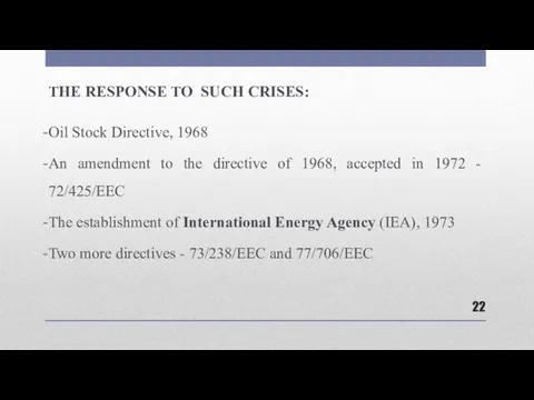 THE RESPONSE TO SUCH CRISES: Oil Stock Directive, 1968 An