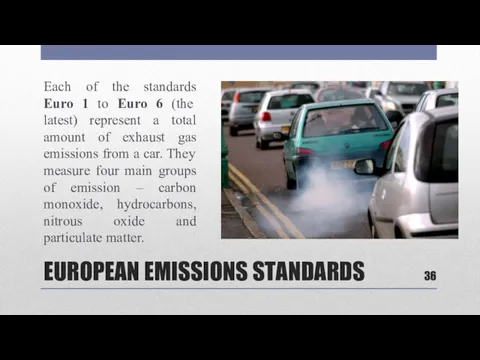 EUROPEAN EMISSIONS STANDARDS Each of the standards Euro 1 to