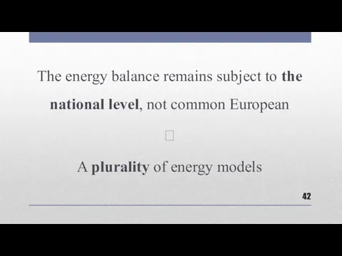 The energy balance remains subject to the national level, not