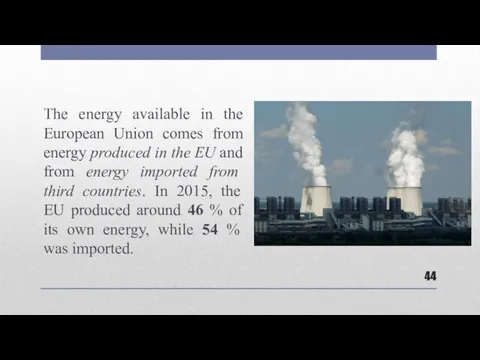 The energy available in the European Union comes from energy