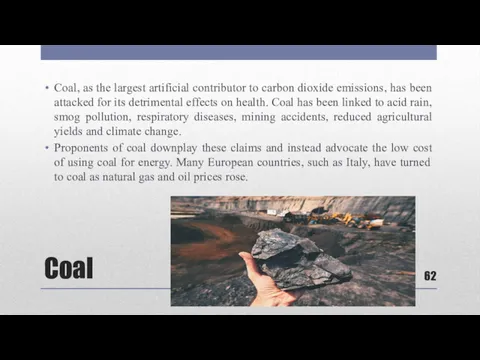 Coal Coal, as the largest artificial contributor to carbon dioxide
