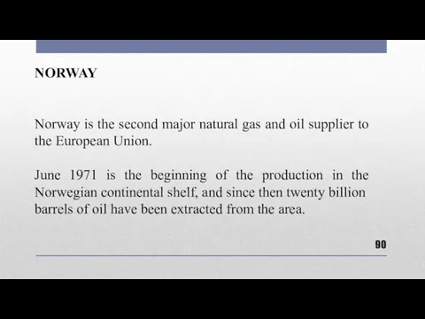 NORWAY Norway is the second major natural gas and oil