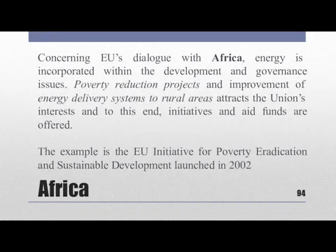Africa Concerning EU’s dialogue with Africa, energy is incorporated within