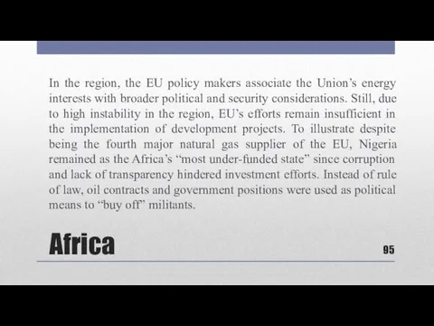 Africa In the region, the EU policy makers associate the