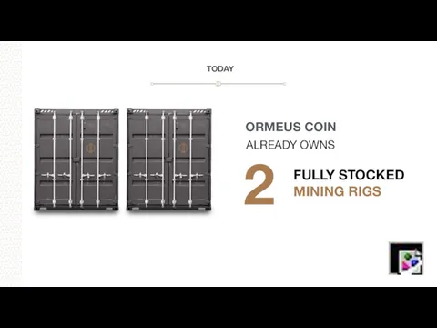 TODAY 2 ORMEUS COIN ALREADY OWNS FULLY STOCKED MINING RIGS
