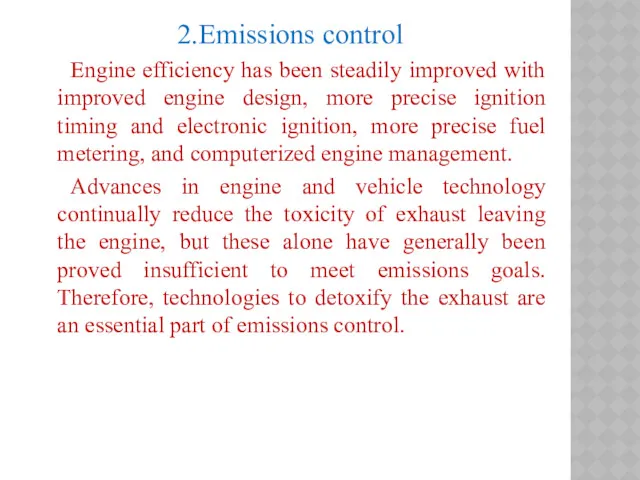 2.Emissions control Engine efficiency has been steadily improved with improved