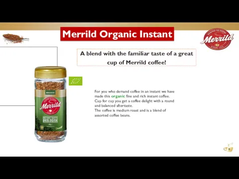 Merrild Organic Instant A blend with the familiar taste of