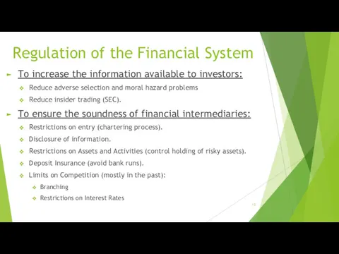 Regulation of the Financial System To increase the information available