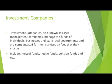 Investment Companies Investment Companies, also known as asset management companies,