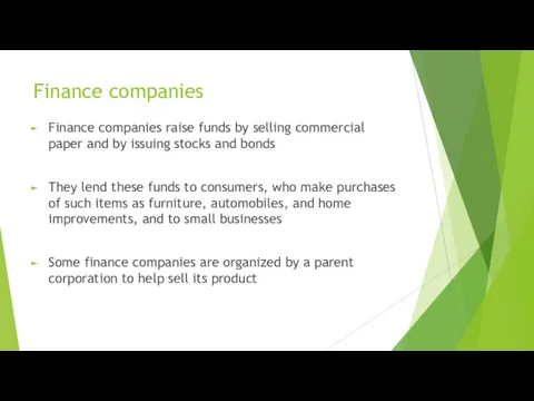 Finance companies Finance companies raise funds by selling commercial paper