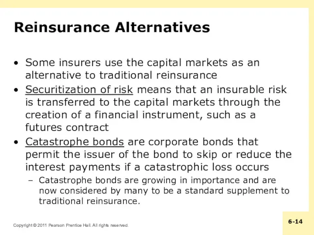 Reinsurance Alternatives Some insurers use the capital markets as an