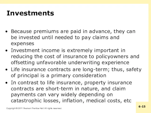 Investments Because premiums are paid in advance, they can be