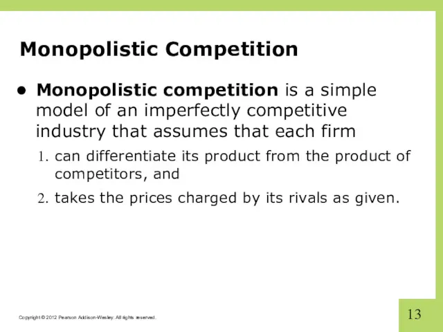 Monopolistic Competition Monopolistic competition is a simple model of an imperfectly competitive industry