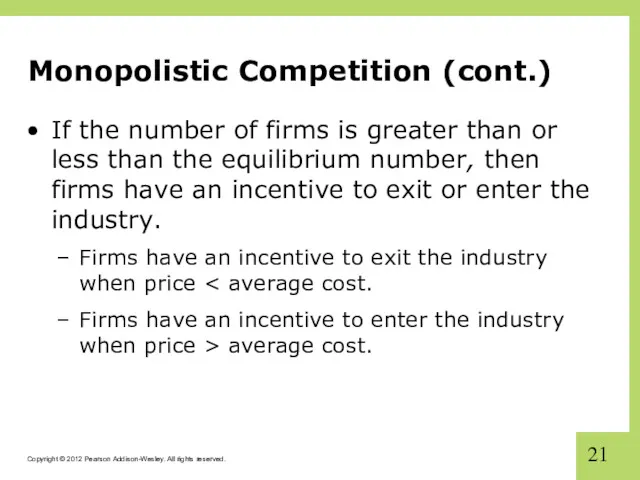 Monopolistic Competition (cont.) If the number of firms is greater than or less