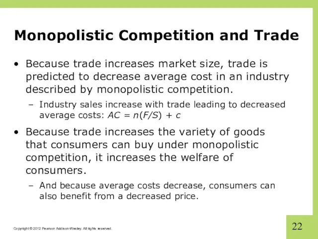 Monopolistic Competition and Trade Because trade increases market size, trade is predicted to