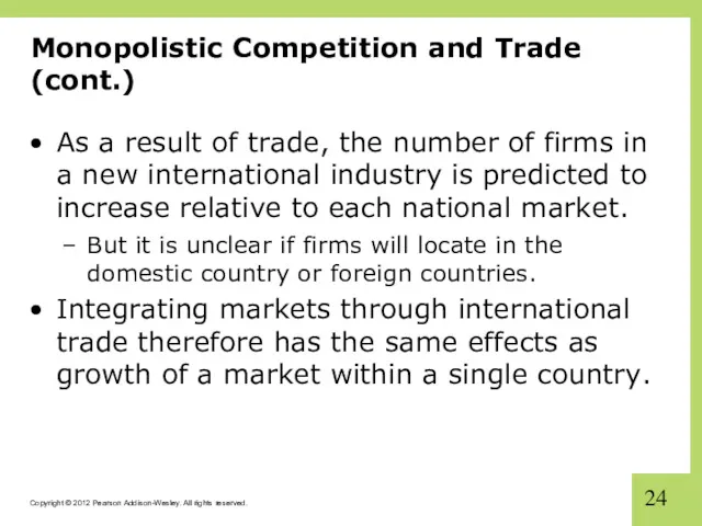 Monopolistic Competition and Trade (cont.) As a result of trade, the number of