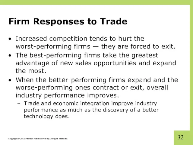 Firm Responses to Trade Increased competition tends to hurt the worst-performing firms —