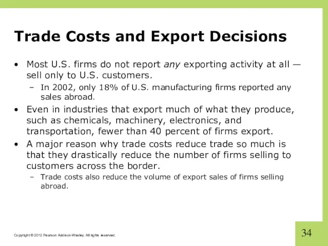 Trade Costs and Export Decisions Most U.S. firms do not report any exporting