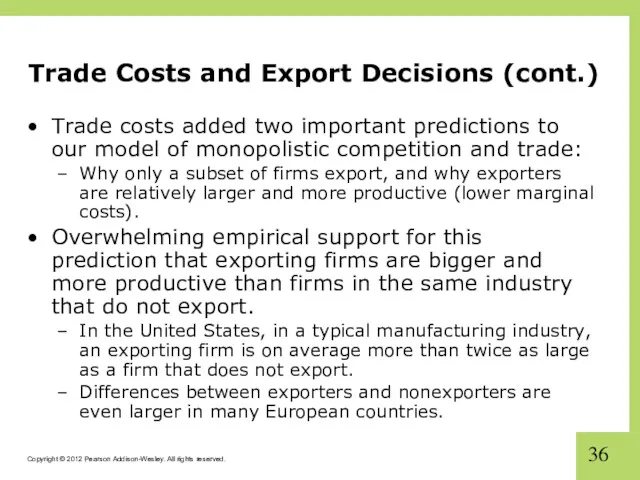 Trade Costs and Export Decisions (cont.) Trade costs added two important predictions to