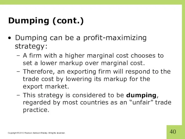 Dumping (cont.) Dumping can be a profit-maximizing strategy: A firm with a higher