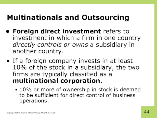 Multinationals and Outsourcing Foreign direct investment refers to investment in which a firm