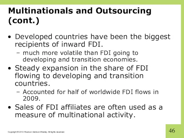 Multinationals and Outsourcing (cont.) Developed countries have been the biggest recipients of inward