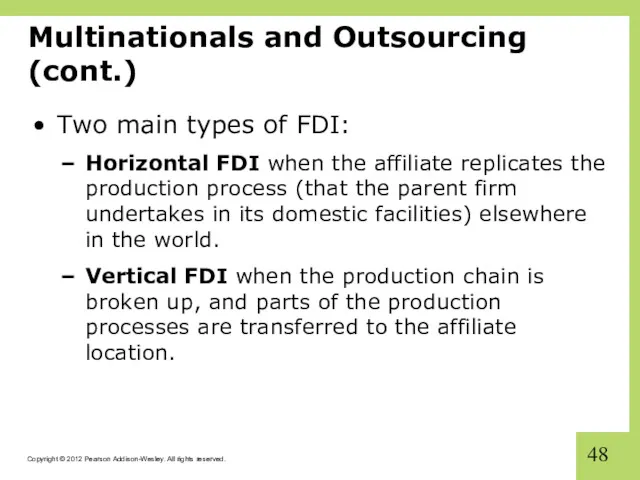 Multinationals and Outsourcing (cont.) Two main types of FDI: Horizontal FDI when the