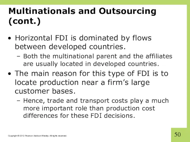 Multinationals and Outsourcing (cont.) Horizontal FDI is dominated by flows