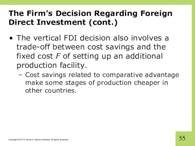 The Firm’s Decision Regarding Foreign Direct Investment (cont.) The vertical FDI decision also
