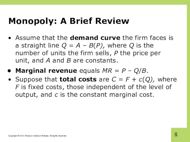 Monopoly: A Brief Review Assume that the demand curve the firm faces is