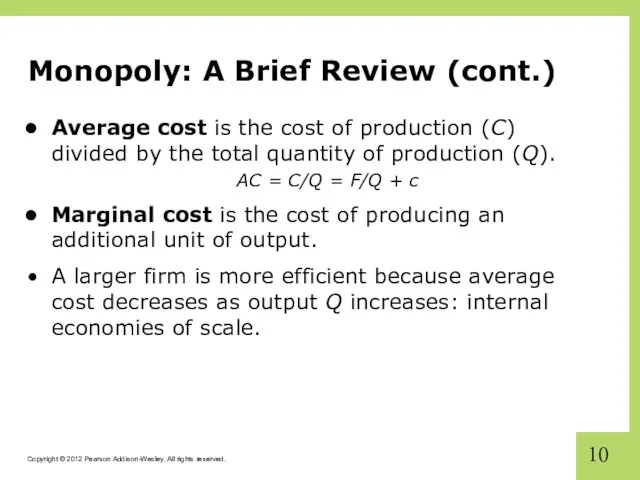 Monopoly: A Brief Review (cont.) Average cost is the cost of production (C)