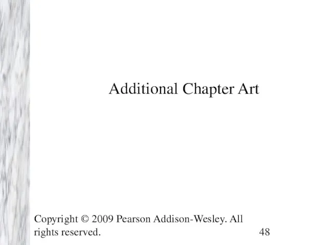 Copyright © 2009 Pearson Addison-Wesley. All rights reserved. Additional Chapter Art