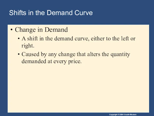 Shifts in the Demand Curve Change in Demand A shift