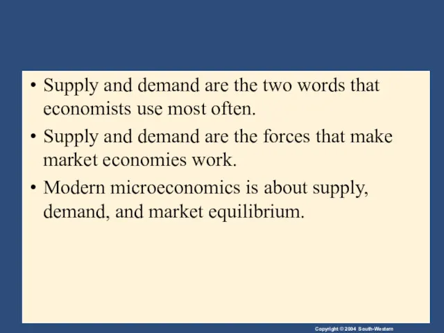 Supply and demand are the two words that economists use