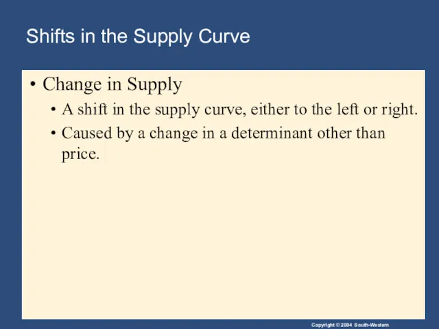 Shifts in the Supply Curve Change in Supply A shift