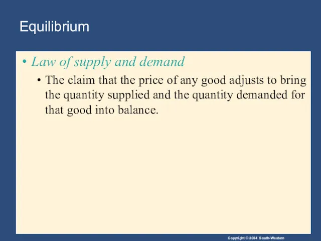 Equilibrium Law of supply and demand The claim that the