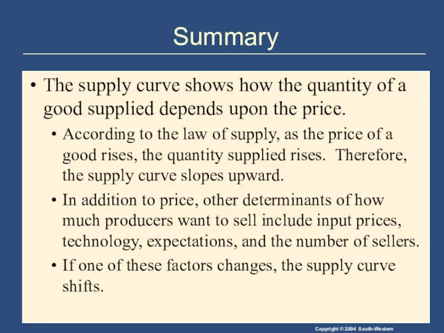 Summary The supply curve shows how the quantity of a