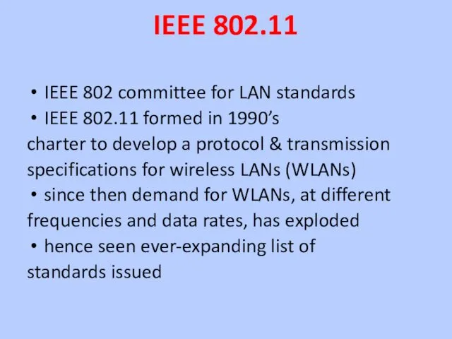 IEEE 802.11 IEEE 802 committee for LAN standards IEEE 802.11