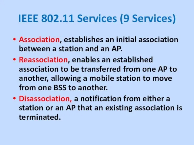 IEEE 802.11 Services (9 Services) Association, establishes an initial association